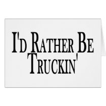 Rather Be Truckin' cards