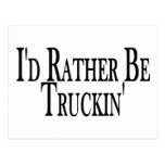 Rather Be Truckin' Post Card