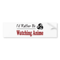 Rather Be Watching Anime Bumper Sticker