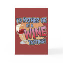 Rather Be Wine Tasting Greeting Card