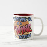 Rather Be Wine Tasting Large Two Tone Mug mugs