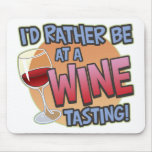 Rather Be Wine Tasting Mousepad