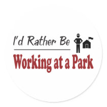 Rather Be Working at a Park stickers