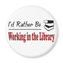 Rather Be Working in the Library magnets