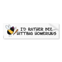 rather bee hitting homeruns bumper stickers
