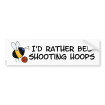 rather bee shooting hoops bumper stickers by cfkaatje rather bee shooting hoops bumper stickers