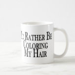 Rather Color My Hair Coffee Mugs