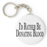 Rather Donate Blood Key Chains