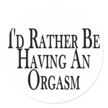 Rather Have Orgasm stickers by goldnsun Rather Have Orgasm stickers
