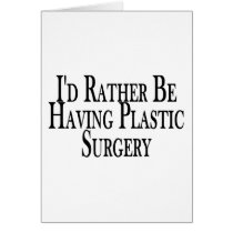 Rather Have Plastic Surgery cards