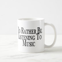 Rather Listen To Music Mugs