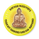 Rather meditate than sit around... magnets
