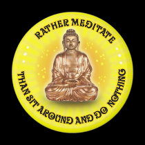 Rather meditate than sit around... magnets