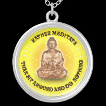 Rather meditate than sit around... necklaces