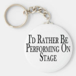 Rather Perform On Stage Keychain