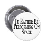 Rather Perform On Stage buttons