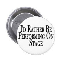 Rather Perform On Stage Pin