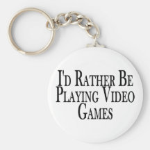 Rather Play Video Games Keychains
