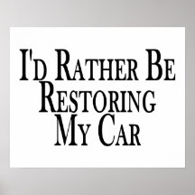 Rather Restore Car Posters