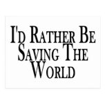 Rather Save The World Postcard
