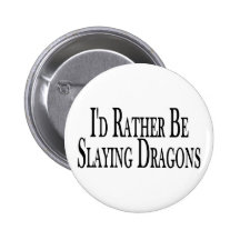 Rather Slay Dragons Button