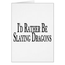 Rather Slay Dragons Card