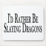 Rather Slay Dragons Mouse Mats