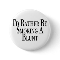 Rather Smoke Blunt buttons by goldnsun Rather Smoke Blunt buttons