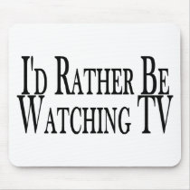 Rather Watch TV mousepads by goldnsun Rather Watch TV mousepads