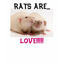 RATS ARE..., LOVE!!!!! t-shirts by AWWWWRATS RATS ARE..., LOVE!!!!! t-shirts