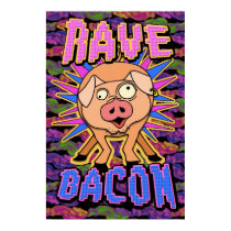 Rave Bacon Poster posters by gabewexler Rave Bacon Poster posters