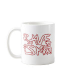 RAVE IS KING mugs