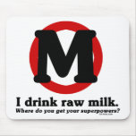 Raw Milk Superpowers Mousepads