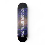 Raw Vegan Goddess Skateboard