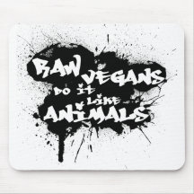 Raw Vegans do it Like Animals Mousepad