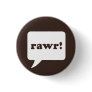 "rawr!" button