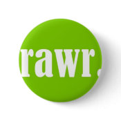 RAWR. button
