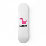 Rawr Dino Pink Skate Deck