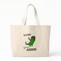 RAWR is Dinosaur for ARRR (Pirate Dinosaur) Bag