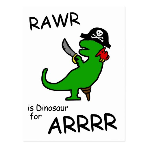 rawr_is_dinosaur_for_arrr_pirate_dinosaur_postcard-rdd4c066f4bb1467ba04bd4f3d244f760_vgbaq_8byvr_512.jpg?bg=0xffffff