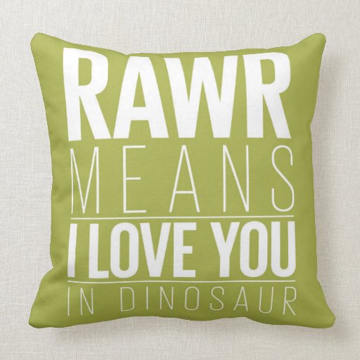 Rawr Means I love You In Dinosaur Pillow for Kids Zazzle