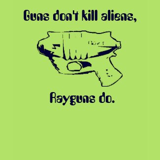 Rayguns do. shirt