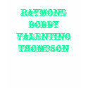 Raymond Bobby Valentino Thompson t-shirts