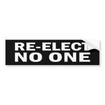 Re-Elect No One Bumper Stickers bumper stickers by JackerTees Re-Elect No One Bumper Stickers bumper stickers