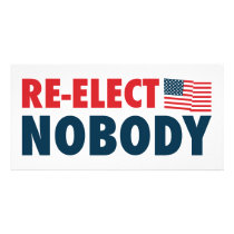 Re-Elect Nobody photo cards by AmericanElephant Re-Elect Nobody photo cards