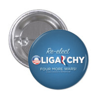 Re-elect Oligarchy 2012 buttons