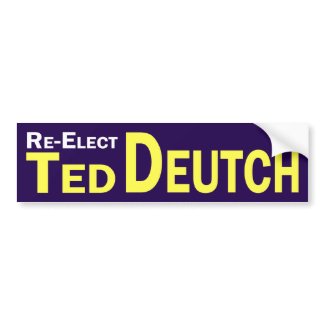 Re-Elect Ted Deutch bumper sticker