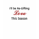 Re-Gift Love this season shirt