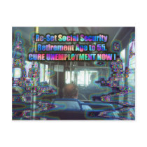 Re-set SS Retirement to 55. Cure Unemployment NOW. postcards by gregvan Re-set SS Retirement to 55. Cure Unemployment NOW. postcards