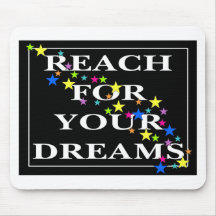 Reach for Your Dreams Mousepads